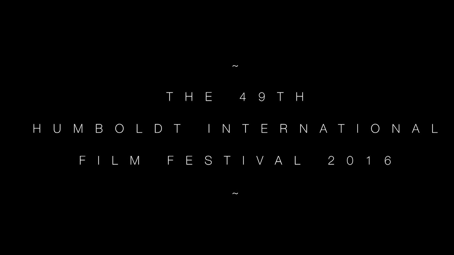 49th Humboldt International Film Fest 2016 Commercial